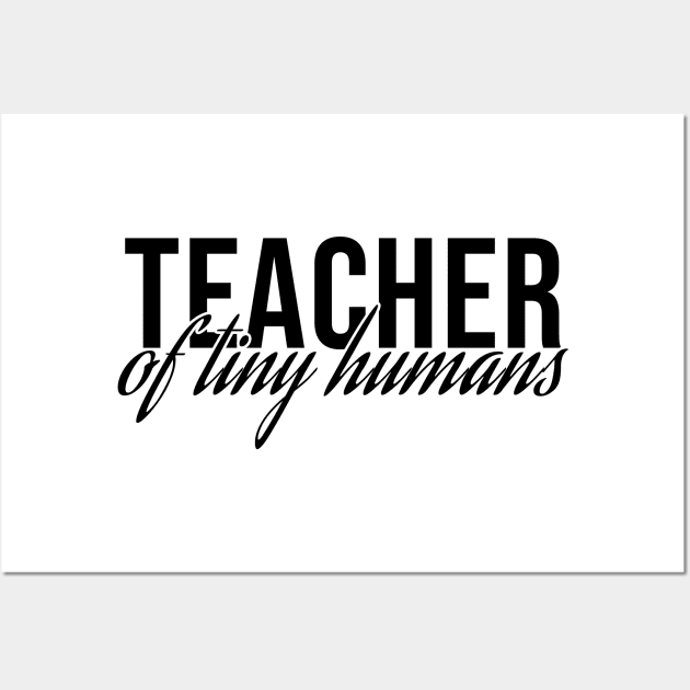 Teacher Of Tiny Humans Wall Art by Rishirt